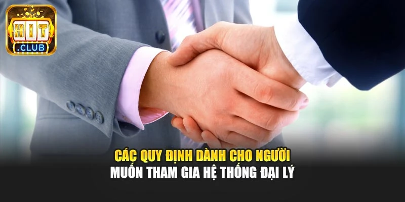 Các quy định dành cho người muốn tham gia hệ thống đại lý