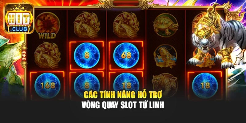 Các tính năng hỗ trợ vòng quay slot tứ linh