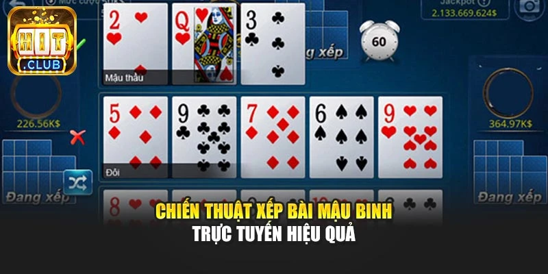 Chiến thuật xếp bài Mậu Binh trực tuyến hiệu quả