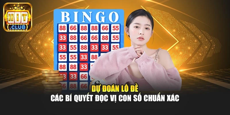 Dự Đoán Lô Đề – Các Bí Quyết Đọc Vị Con Số Chuẩn Xác