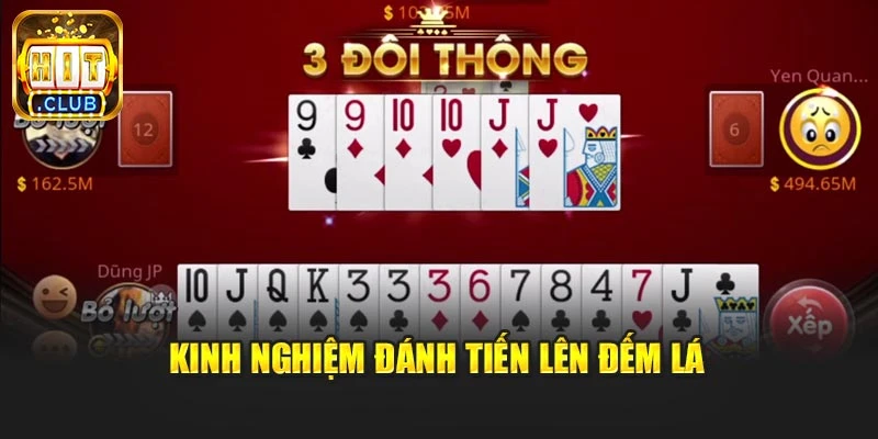 Kinh nghiệm đánh tiến lên đếm lá