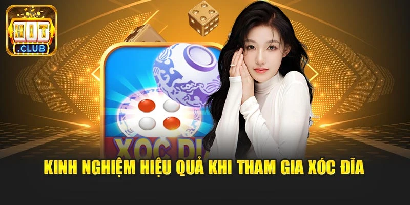 Kinh nghiệm hiệu quả khi tham gia xóc đĩa