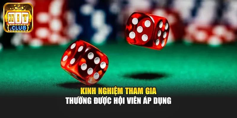 Kinh nghiệm tham gia thường được hội viên áp dụng
