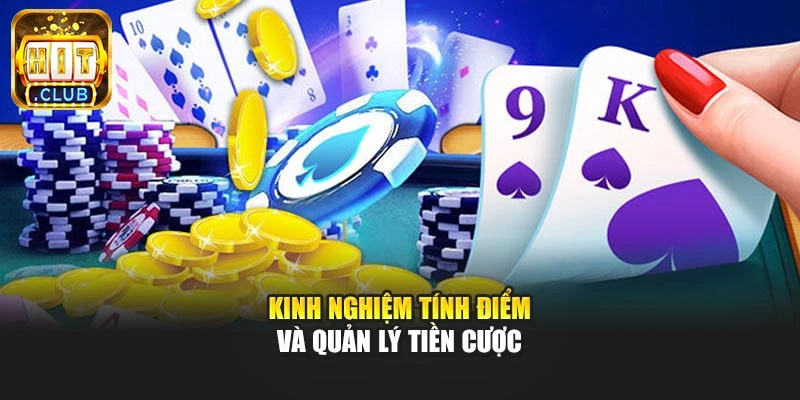 Kinh nghiệm tính điểm và quản lý tiền cược