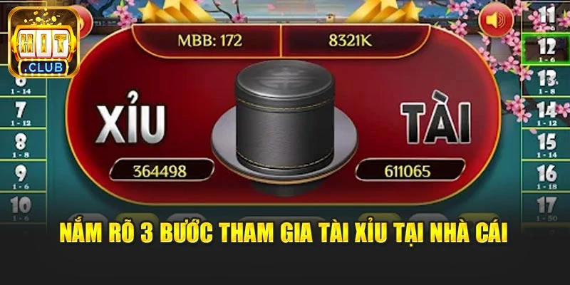 Nắm rõ 3 bước tham gia Tài xỉu tại nhà cái
