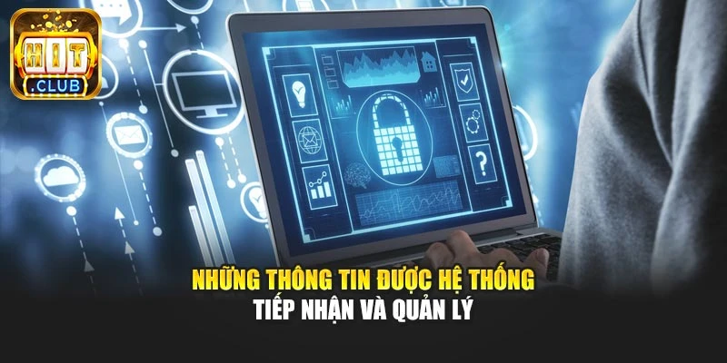 Những thông tin được hệ thống tiếp nhận và quản lý