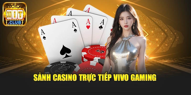 Sảnh casino trực tiếp Vivo Gaming