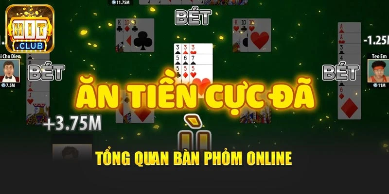 Tổng quan bàn Phỏm Online
