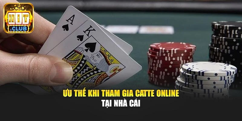 Ưu thế khi tham gia Catte Online tại nhà cái